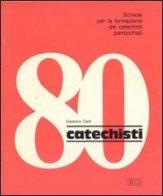 Catechisti 80 vol.3 di Gaetano Gatti edito da EDB