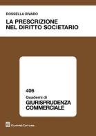 La prescrizione nel diritto societario di Rossella Rivaro edito da Giuffrè