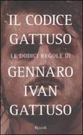 Il codice Gattuso di Gennaro I. Gattuso edito da Rizzoli