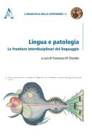 Lingua e patologia. Le frontiere interdisciplinari del linguaggio edito da Aracne