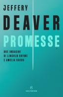 Promesse. Due indagini di Lincoln Rhyme e Amelia Sachs di Jeffery Deaver edito da Solferino
