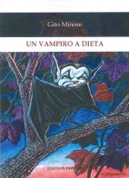 Un vampiro a dieta di Gito Minore edito da Edizioni Il Papavero