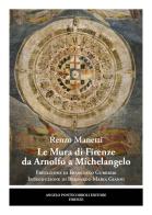 Le mura di Firenze da Arnolfo a Michelangelo di Renzo Manetti edito da Pontecorboli Editore