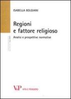 Regioni e fattore religioso. Analisi e prospettive normative di Isabella Bolgiani edito da Vita e Pensiero