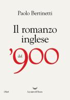 Il romanzo inglese del 900 di Paolo Bertinetti edito da La nave di Teseo