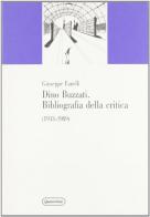 Dino Buzzati. Bibliografia della critica (1933-1989) di Giuseppe Fanelli edito da Quattroventi