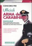 Concorsi per ufficiali. Arma dei carabinieri. Manuale edito da Nissolino