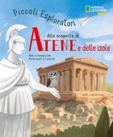 Alla scoperta di Atene e le isole. Piccoli esploratori. Ediz. a colori di Celli, Laura Re edito da White Star