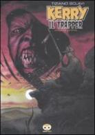 Kerry il trapper vol.1 di Tiziano Sclavi edito da Edizioni BD