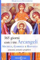 Trecentosessantacinque giorni con i tre arcangeli Michele, Gabriele e Raffaele