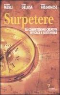 Surpetere. La competizione creativa efficace e sostenibile di Giorgio Merli, Elena Gelosa, Marco Fregonese edito da Guerini e Associati