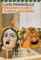 Maschere nude vol.2 di Luigi Pirandello edito da Edimedia (Firenze)