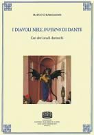 I diavoli nell'«Inferno» di Dante. Con altri studi danteschi di Marco Chiariglione edito da Fondazione CISAM