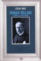 Romain Rolland. L'uomo e la sua opera di Stefan Zweig edito da Castelvecchi