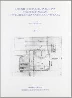 Appunti di topografia romana nei Codici lanciani della Biblioteca Apostolica Vaticana vol.3 edito da Quasar