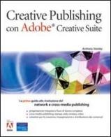Adobe creative publishing con Adobe Creative suite di Anthony E. Stanley edito da Pearson
