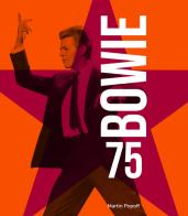 Bowie 75. Ediz. illustrata. Con 2 Poster di Martin Popoff edito da Atlante