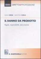 Il danno da prodotto. Regole, responsabilità, assicurazione di Diana Cerini, Valentina Gorla edito da Giappichelli