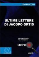 Ultime lettere di Jacopo Ortis. Ediz. per ipovedenti di Ugo Foscolo edito da Marcovalerio