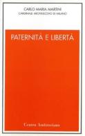 Paternità e libertà di Carlo Maria Martini edito da Centro Ambrosiano