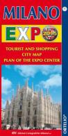 Milano Expo 2015. Tourist and shopping city map. Plan of the Expo center edito da Edizioni Cart. Milanesi