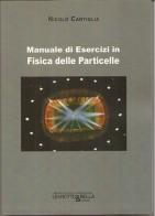 Manuale di esercizi in fisica delle particelle di Nicolò Cartiglia edito da Levrotto & Bella