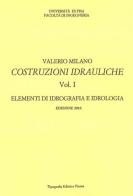 Costruzioni idrauliche vol.1 di Valerio Milano edito da Tipografia Editrice Pisana