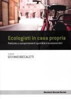 Ecologisti in casa propria. Politiche e comportamenti quotidiani ecosostenibili edito da Università Bocconi Editore