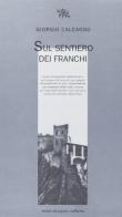 Sul sentiero dei franchi di Giorgio Calcagno edito da Aragno