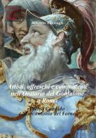 Artisti, affreschi e committenti nell'Oratorio del Gonfalone a Roma. Pietro Candido e Marcantonio del Forno. Ediz. italiana e inglese