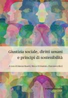 Giustizia sociale, diritti umani e principi di sostenibilità. Profili interdisciplinari per la complessità dei mutamenti epocali. IX Conferenza di Dipartimento, Tera edito da Ricerche&Redazioni