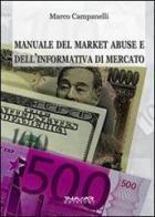 Manuale del market abuse e dell'informativa di mercato di Marco Campanelli edito da Phasar Edizioni