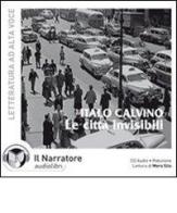 Le città invisibili. Audiolibro. CD Audio di Italo Calvino edito da Il Narratore Audiolibri