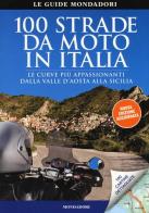 100 strade da moto in Italia di Tiziana Crimella edito da Mondadori Electa