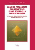 Compito pedagogico e contenuti del piano studi della scuola Waldorf vol.3 di Tobias Richter edito da WScuola Edizioni