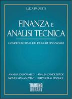 Finanza e analisi tecnica. di Proietti Luca edito da Trading Library