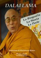 Dalai Lama. La biografia, la storia, le perle di Gyatso Tenzin (Dalai Lama) edito da Museodei by Hermatena