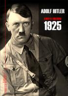 Scritti e discorsi 1925 di Adolf Hitler edito da Thule Italia