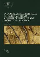 La signoria rurale nell'Italia del tardo Medioevo vol.4 edito da Firenze University Press