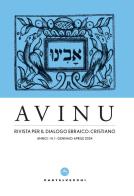 Avinu. Rivista per il dialogo ebraico-cristiano. Quadrimestrale (2024) vol.1 edito da Castelvecchi