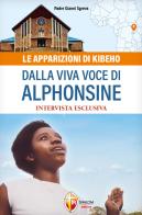 Le apparizioni di Kibeho dalla viva voce di Alphonsine di Gianni Sgreva, Alphonsine Mumureke edito da Editrice Shalom