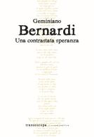 Una contrastata speranza di Geminiano Bernardi edito da Transeuropa