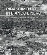 Rinascimento in bianco e nero. L'arte dell'incisione a Venezia (1494-1615) edito da Scripta