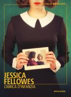 L' amica d'infanzia di Jessica Fellowes edito da Mondadori