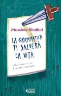 La grammatica ti salverà la vita di Massimo Birattari edito da Feltrinelli