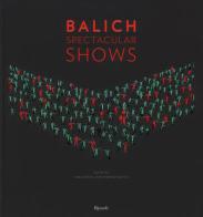 Balich Spectacular Shows. Ediz. illustrata edito da Rizzoli