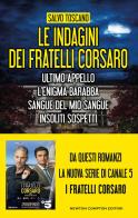 Le indagini dei fratelli Corsaro: Ultimo appello-L'enigma Barabba-Sangue del mio sangue-Insoliti sospetti di Salvo Toscano edito da Newton Compton Editori