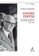 Sandro Pertini. Dall'ascesa al Quirinale allo scandalo della P2 1978-1981 di Andrea Gandolfo edito da Aracne