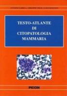 Testo atlante di citopatologia mammaria di Antoine Zajdela, Philippe Vielh, Luigi Di Bonito edito da Piccin-Nuova Libraria