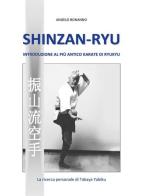 Shinzan-ryu. Introduzione al più antico Karate di Ryukyu di Angelo Bonanno edito da Youcanprint